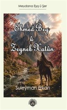 Ehmed Beg ü Zeyneb Xatün / Süleyman Erkan