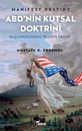 Manifest Destiny - ABD’nin Kutsal Doktrini