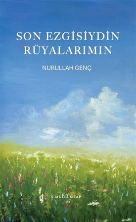 Son Ezgisiydin Rüyalarımın / Prof. Dr. Nurullah Genç