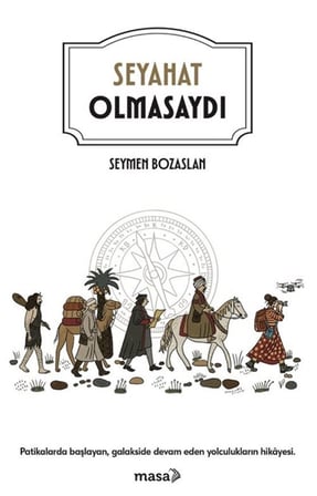 Seyahat Olmasaydı / Seymen Bozaslan