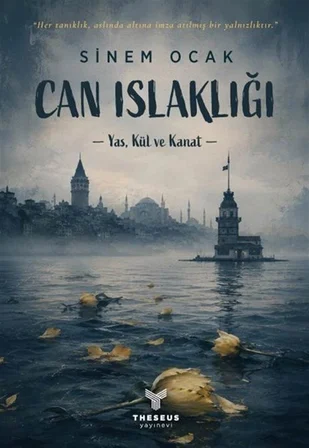 Can Islaklığı & Yas, Kül ve Kanat / Sinem Ocak