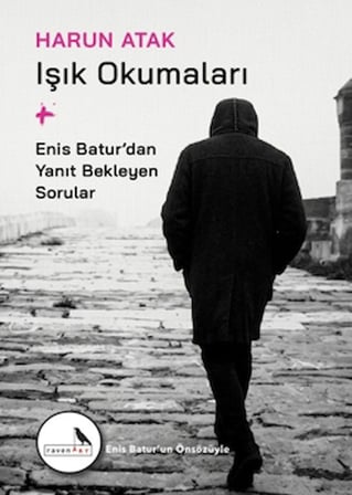 Işık Okumaları + Enis Batur’dan Yanıt Bekleyen Sorular