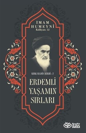 Erdemli Yaşamın Sırları / Kırk Hadis Şerhi 2 / İmam Humeyni
