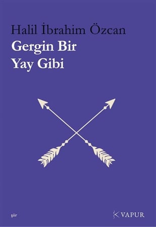 Gergin Bir Yay Gibi / Halil İbrahim Özcan