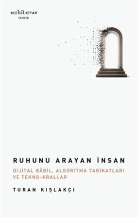 Ruhunu Arayan İnsan / Turan Kışlakçı