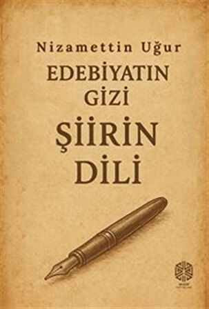 Edebiyatın Gizi Şiirin Dili / Nizamettin Uğur