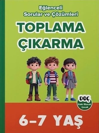 6-7 Yaş Toplama Çıkarma Eğlenceli Sorular ve Çözümleri