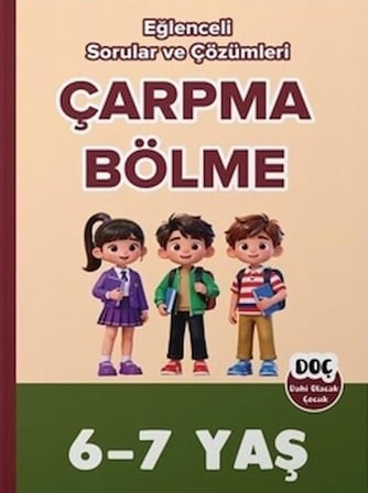 6-7 Yaş Çarpma Bölme Eğlenceli Sorular ve Çözümleri