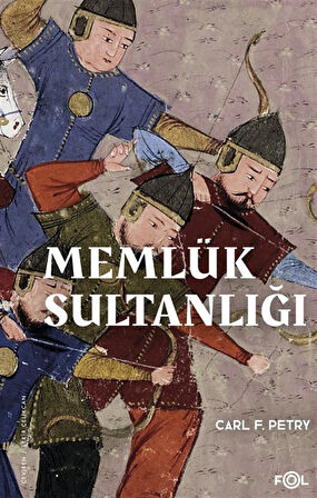 Memlük Sultanlığı & Bir Tarihçe / Carl F. Petry