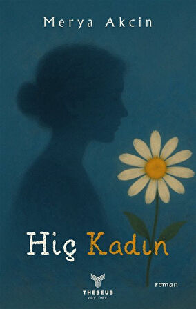 Hiç Kadın / Merya Akçin