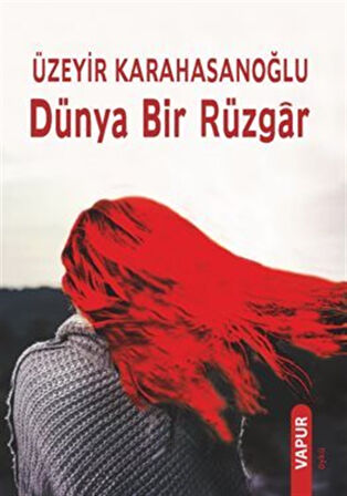 Dünya Bir Rüzgar / Üzeyir Karahasanoğlu