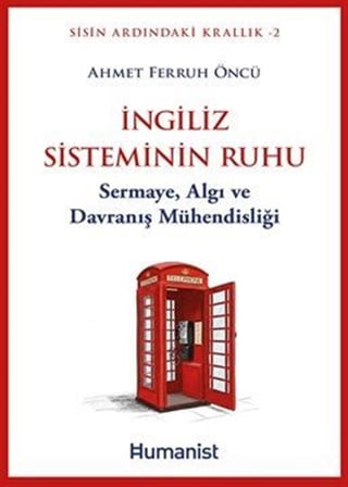 İngiliz Sisteminin Ruhu & Sermaye, Algı ve Davranış Mühendisliği / Ahmet Ferruh Öncü