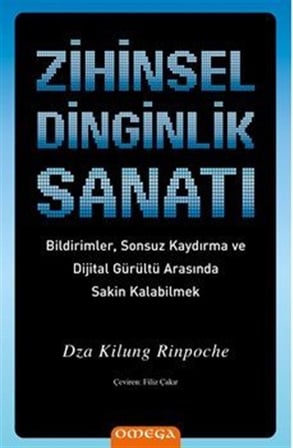 Zihinsel Dinginlik Sanatı & Bildirimler, Sonsuz Kaydırma ve Dijital Gürültü Arasında Sakin Kalabilmek / Dza Kilung Rinpoche
