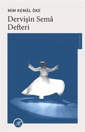 Dervişin Sema Defteri / Prof. Dr. Mim Kemal Öke