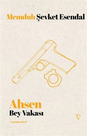 Ahsen Bey Vakası / Memduh Şevket Esendal