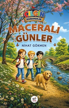 Maceralı Günler / Çılgın Kahramanlar / Nihat Gökmen