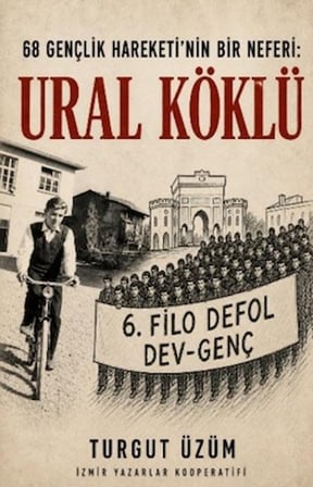 68 Gençlik Hareketinin Bir Neferi: Ural Köklü