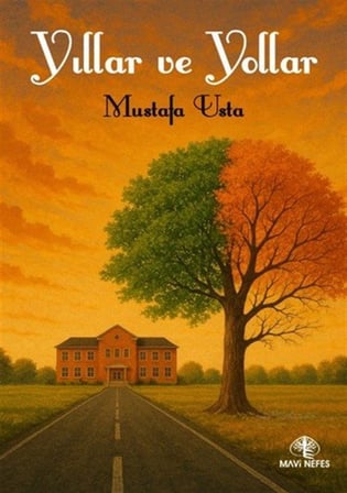 Yıllar ve Yollar / Mustafa Usta