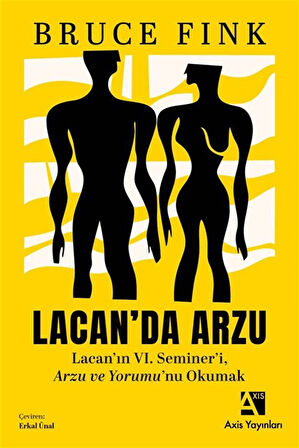 Lacan'da Arzu & Lacan'ın VI. Semineri Arzu ve Yorumu'nu Okumak / Bruce Fink