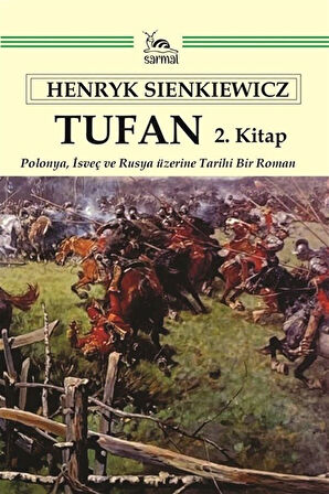 Tufan 2. Kitap & Polonya, İsveç ve Rusya üzerine Tarihi Bir Roman / Henryk Sienkiewicz