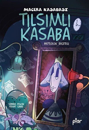 Tılsımlı Kasaba - Macera Kasabası - Mutluluk Reçetesi / Ferhat Çınar