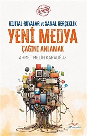 Sil Baştan / Yeni Medya Çağını Anlamak / Ahmet Melih Karauğuz