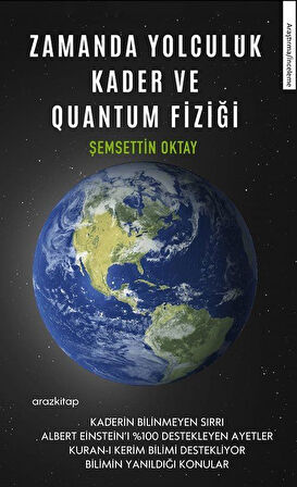 Zamanda Yolculuk & Kader ve Quantum Fiziği / Şemsettin Oktay