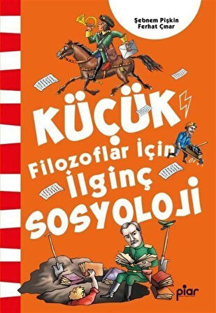 Küçük Filozoflar İçin İlginç Sosyoloji / Ferhat Çınar