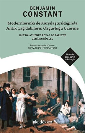 Modernlerinki ile Karşılaştırıldığında Antik Çağ'dakilerin Özgürlüğü Üzerine / Benjamin Constant
