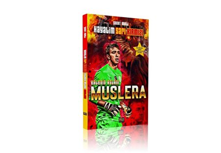 Hayalim Sarı Kırmızı - Kalenin Aslanı Muslera - Şubat Adalı