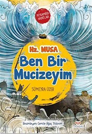 Ben Bir Mucizeyim Peygamber Hayatları: Hz. Musa / Sümeyra Üzer