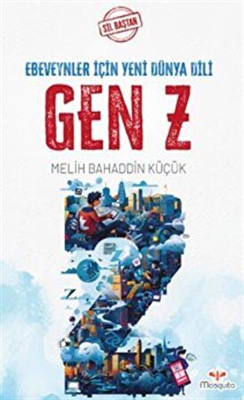 Sil Baştan - Gen Z: Ebeveynler İçin Yeni Dünya Dili / Melih Bahaddin Küçük