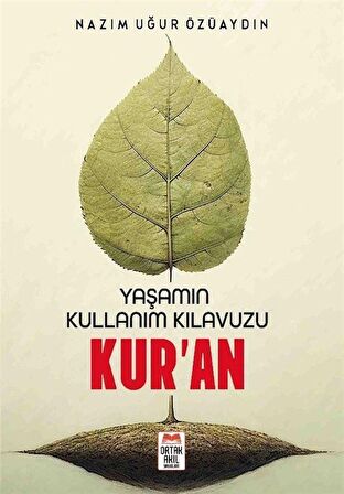 Yaşamın Kullanım Kılavuzu Kur’an