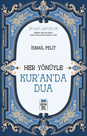 Her Yönüyle Kur'an'da Dua / İsmail Pelit