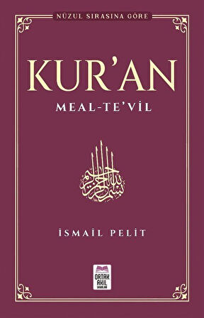 Kuran-ı Kerim Meal - Te'vil (Nüzul Tertibine Göre)