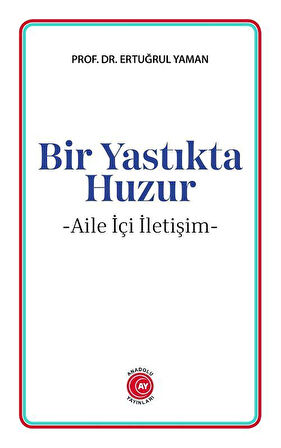 Bir Yastıkta Huzur & Aile İçi İletişim / Prof. Dr. Ertuğrul Yaman