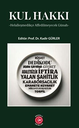 Kul Hakkı / Helalleşmedikçe Affedilmeyecek Günah / Kadir Güler