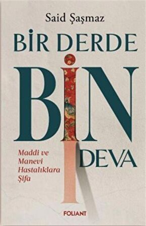 Bir Derde Bin Deva & Maddi ve Manevi Hastalıklara Şifa / Said Şaşmaz