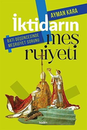 İktidarın Meşruiyeti: Batı Düşüncesinde Meşruiyet Sorunu