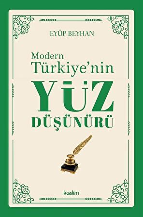 Modern Türkiye'nin Yüz Düşünürü (1. Cilt) / Eyüp Beyhan
