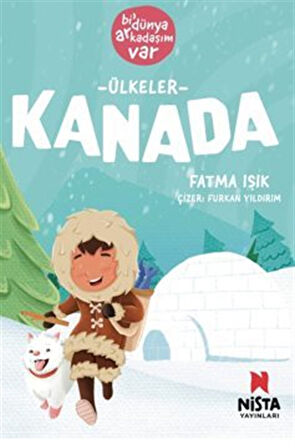 Kanada / Bi' Dünya Arkadaşım Var / Fatma Işık