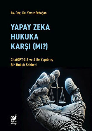 Kitap: Yapay Zeka Hukuka Karşı (Mı)?