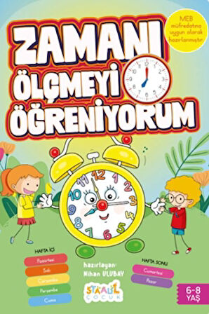 Zamanı Ölçmeyi Öğreniyorum - Çocuklar İçin Eğlenceli Eğitim Kitabı 6-8 Yaş