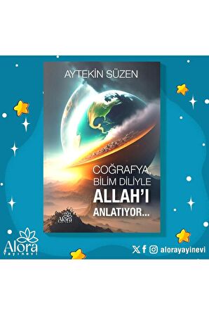 BİLİM DİLİYLE COĞRAFYA ALLAH'I ANLATIYOR  - RENKLİ