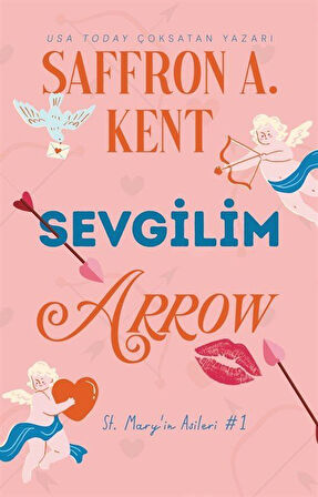 Sevgilim Arrow / Saffron A. Kent