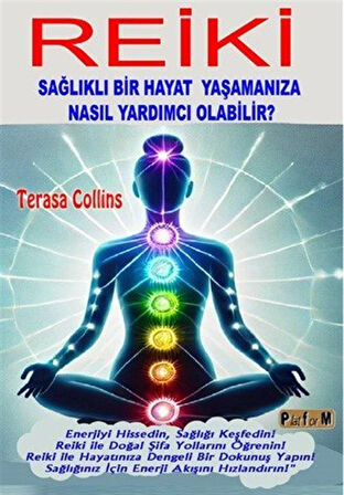 Reiki & Sağlıklı Bir Hayat Yaşamanıza Nasıl Yardımcı Olabilir? / Terasa Collins
