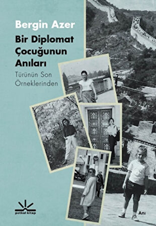 Bir Diplomat Çocuğunun Anıları