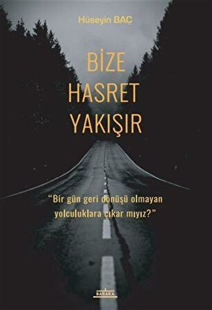 Bize Hasret Yakışır / Hüseyin Baç