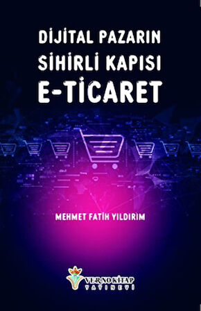 Dijital Pazarın Sihirli Kapısı E-Ticaret