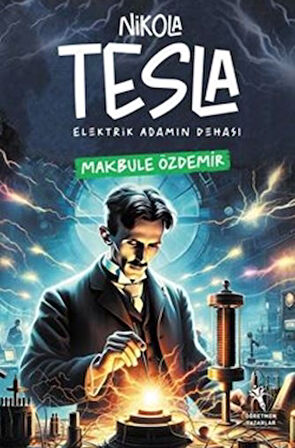 Nikola Tesla Elektirik Adamın Dehası